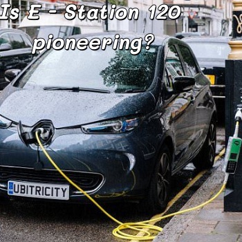 هل تعتبر محطة E-Station 120 رائدة؟